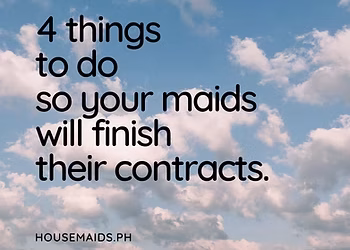 4 things to do so your maids will finish their contracts!