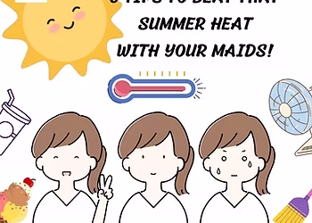 4 tips to beat that summer heat with your maids!