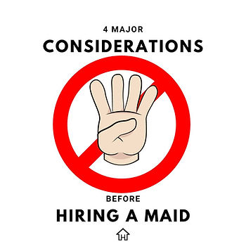 4 MAJOR CONSIDERATIONS before getting a Maid